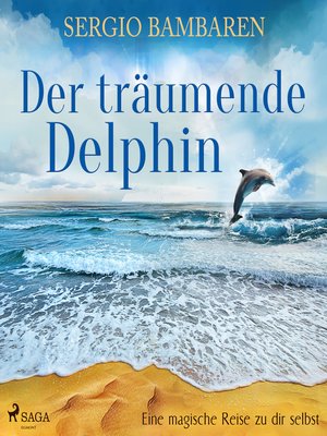 cover image of Der träumende Delphin--Eine magische Reise zu dir selbst